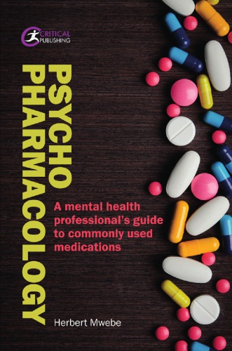 Psychopharmacology A Mental Health Professionals Guide To Commonly Used Medications 1st Edition Herbert Mwebe