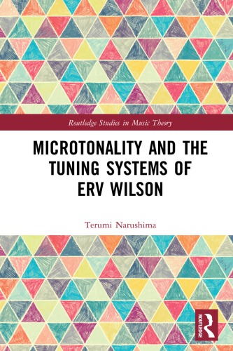 Microtonality And The Tuning Systems Of Erv Wilson Terumi Narushima