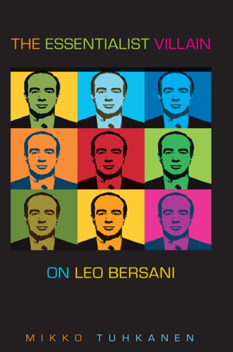 The Essentialist Villain On Leo Bersani Mikko Tuhkanen