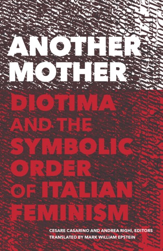 Another Mother Diotima And The Symbolic Order Of Italian Feminism Cesare Casarino