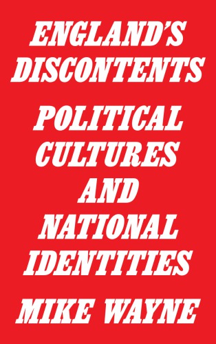 Englands Discontents Political Cultures And National Identities Mike Wayne