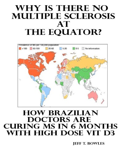Why Is There No Multiple Sclerosis At The Equator How Brazilian Doctors Are Curing Ms With Highdose D3 Jeff T Bowles