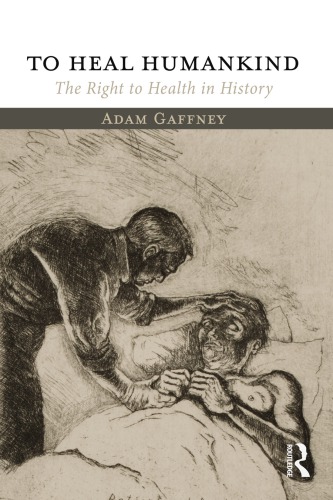 To Heal Humankind The Right To Health In History Adam Gaffney