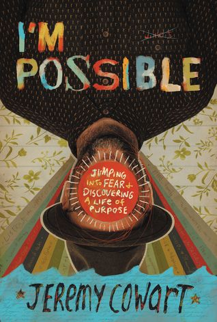 Im Possible Jumping Into Fear And Discovering A Life Of Purpose Hardcover Jeremy Cowart