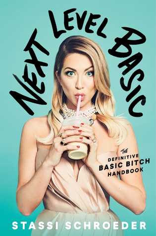 Next Level Basic The Definitive Basic Bitch Handbook Hardcover Stassi Schroeder