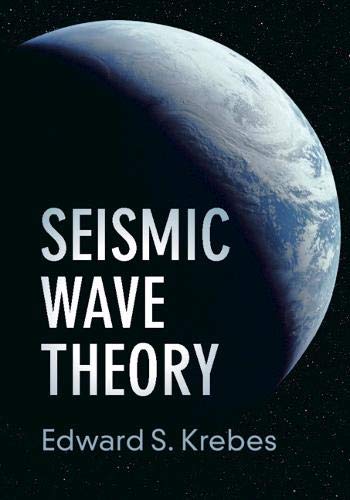 Seismic Wave Theory Edward S Krebes