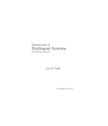 Fundamentals Of Multiagent Systems With Netlogo Jose M Vidal