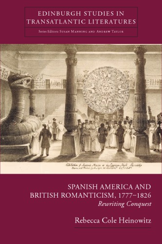 Spanish America And British Romanticism 17771826 Rebecca Cole Heinowitz