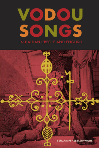 Vodou Songs In Haitian Creole And English Benjamin Hebblethwaite