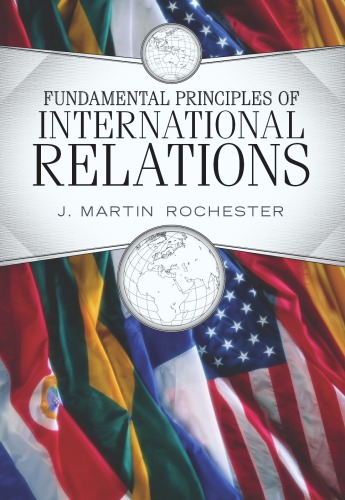 Fundamental Principles Of International Relations J Martin Rochester