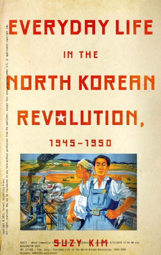 Everyday Life In The North Korean Revolution 19451950 Suzy Kim