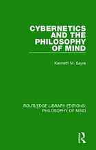 Cybernetics And The Philosophy Of Mind Sayre Kenneth M
