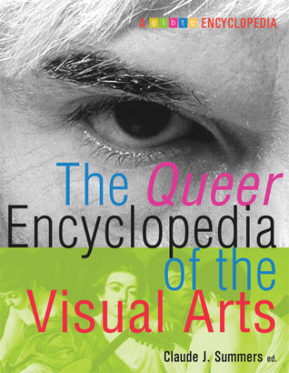 The Queer Encyclopedia Of The Visual Arts Claude J Summers