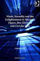 Music Sexuality And The Enlightenment In Mozarts Figaro Don Giovanni And Cos Fan Tutte Charles C Ford
