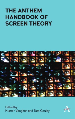 The Anthem Handbook Of Screen Theory Conley Tom Vaughan Hunter