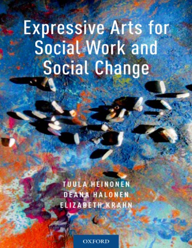 Expressive Arts For Social Work And Social Change 1st Edition Tuula Heinonen