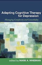 Adapting Cognitive Therapy For Depression Managing Complexity And Comorbidity Whisman