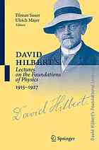 David Hilberts Lectures On The Foundations Of Mathematics And Physics 18911933 Vol 5 David Hilberts Lectures On The Foundations Of Physics 19151927 Sauer