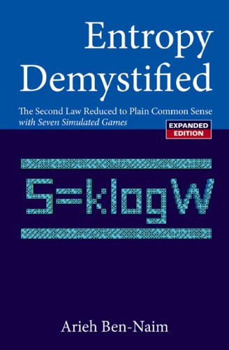 Entropy Demystified The Second Law Reduced To Plain Common Sense 1 Expanded Edition Arieh Bennaim