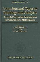 From Sets And Types To Topology And Analysis Towards Practicable Foundations For Constructive Mathematics Crosilla