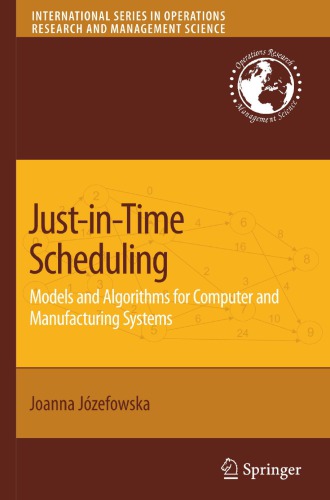 Justintime Scheduling Models And Algorithms For Computer And Manufacturing Systems Jzefowska