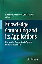 Knowledge Computing And Its Applications Volume 2 Knowledge Computing In Specific Domains Anouncia
