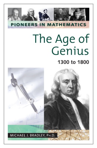 Pioneers In Mathematics The Age Of Genius 1300 To 1800 Bradley Mj