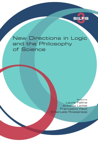 New Directions In Logic And The Philosophy Of Science Felline