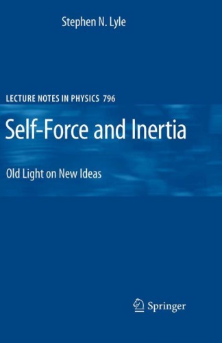 Selfforce And Inertia Old Light On New Ideas Lyle Stephen N