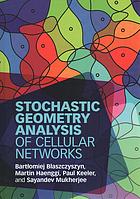 Stochastic Geometry Analysis Of Cellular Networks Baszczyszyn
