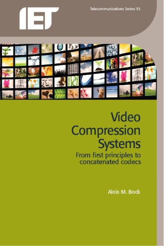 Video Compression Systems From First Principles To Concatenated Codecs Bock Alois M