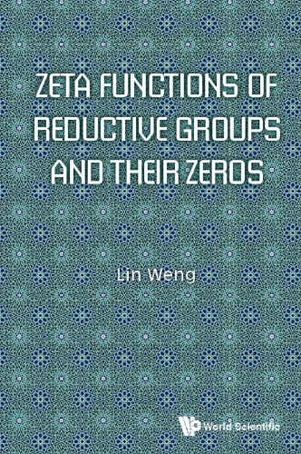Zeta Functions Of Reductive Groups And Their Zeros Weng Lin