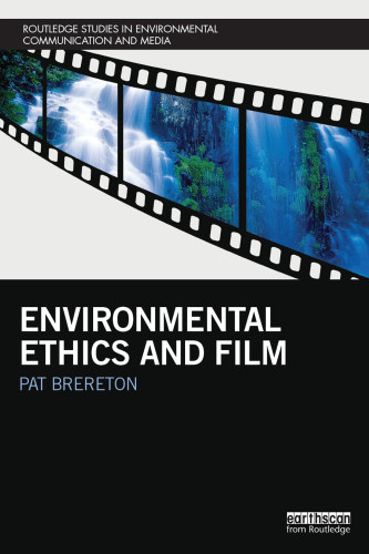 Environmental Ethics And Film Pat Brereton
