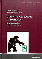 Current Perspectives In Semiotics Signs Signification And Communication Gakowski