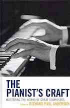 The Pianists Craft Mastering The Works Of Great Composers Anderson