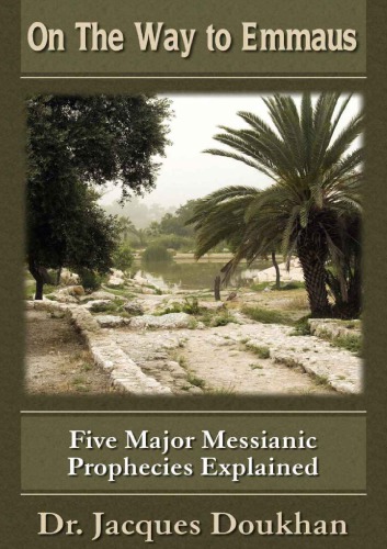On The Way To Emmaus Five Major Messianic Prophecies Explained Jacques B Doukhan