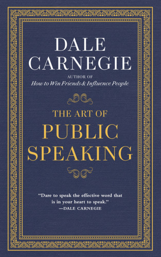 The Art Of Public Speaking Dale Carnegie J Berg Esenwein
