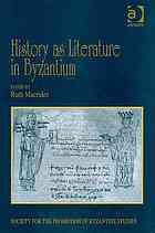 History As Literature In Byzantium Papers From The Fortieth Spring Symposium Of Byzantine Studies University Of Birmingham April 2007 Ruth Macrides