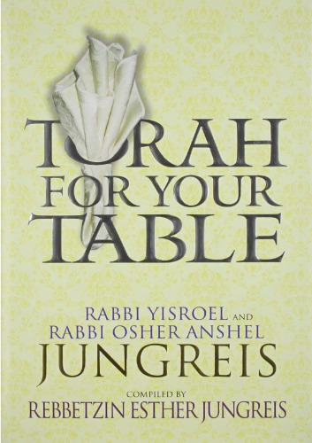 Torah For Your Table Yisroel Jungreis Osher Anshel Jungreis