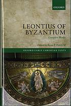 Leontius Of Byzantium Complete Works First Edition Daley Brian E Jesus Christ