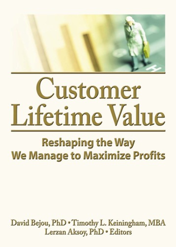 Customer Lifetime Value Reshaping The Way We Manage To Maximize Profits David Bejou