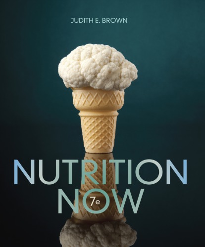 Nutrition Now Seventh Judith E Brown