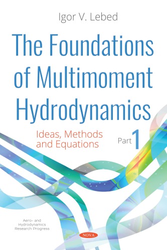 The Foundations Of Multimoment Hydrodynamics Part 1 Ideas Methods And Equations Lebed