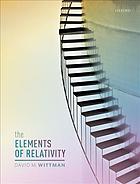 The Elements Of Relativity First Edition David M Wittman