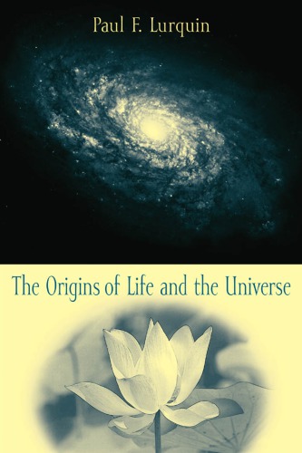 The Origins Of Life And The Universe Lurquin Paul F