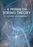 A Primer On String Theory Schomerus Volker