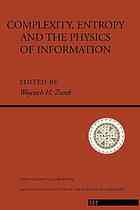 Complexity Entropy And The Physics Of Information The Proceedings Of The Eighth 1988 Workshop On Complexity Entropy And The Physics Of Information 8 1st Edition Wojciech H Zurek