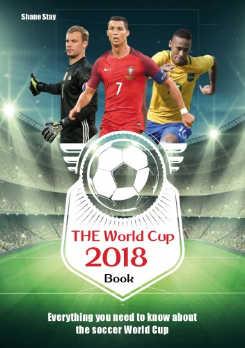 The World Cup 2018 Book Everything You Need To Know About The Soccer World Cup Stay