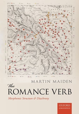 The Romance Verb Morphomic Structure And Diachrony Martin Maiden