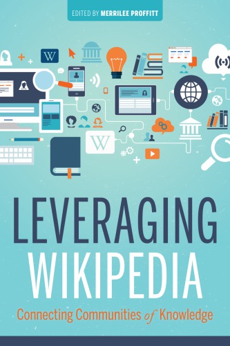 Leveraging Wikipedia Connecting Communities Of Knowledge Merrilee Proffitt